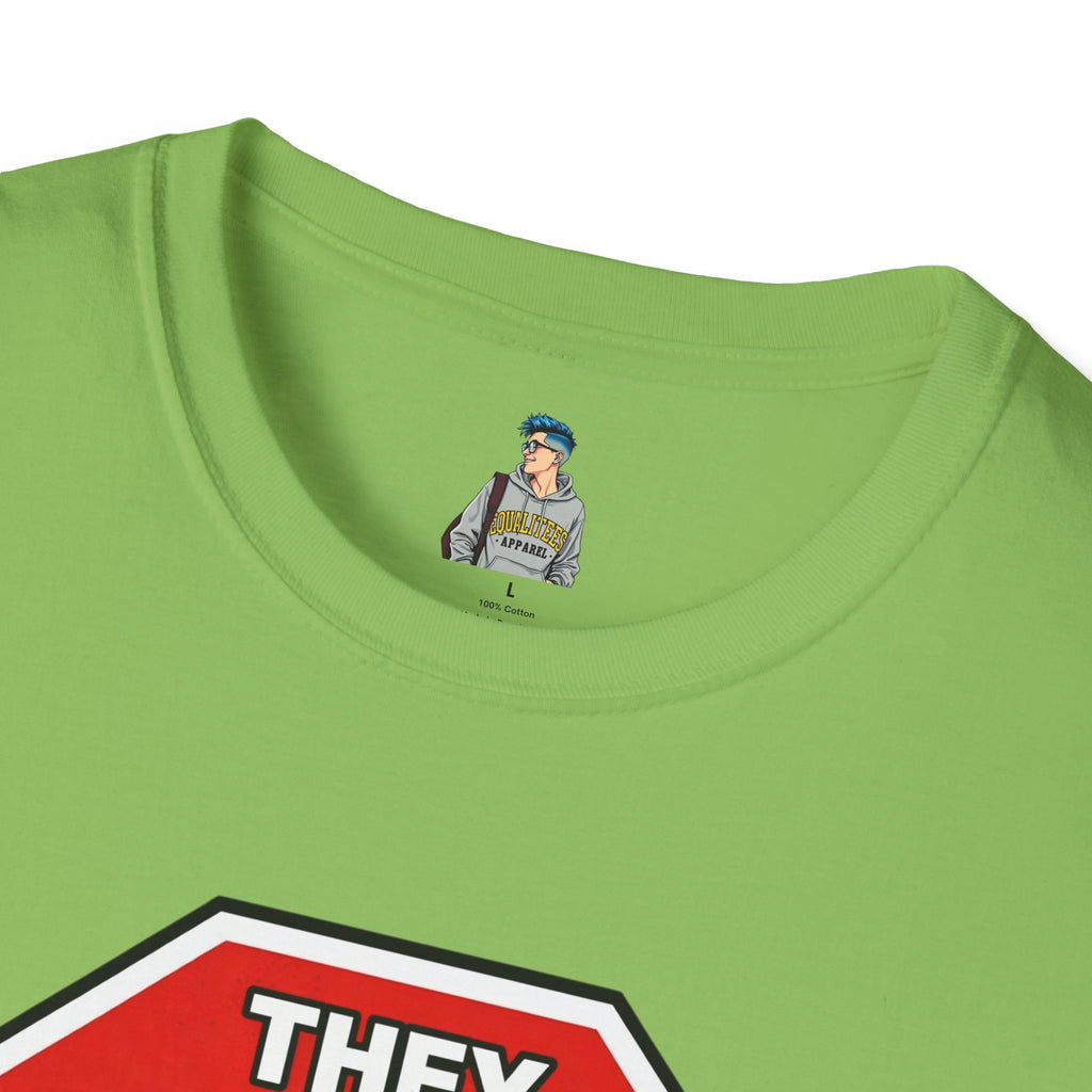 They Said Stop You Will Stop T-Shirt - Consent Awareness