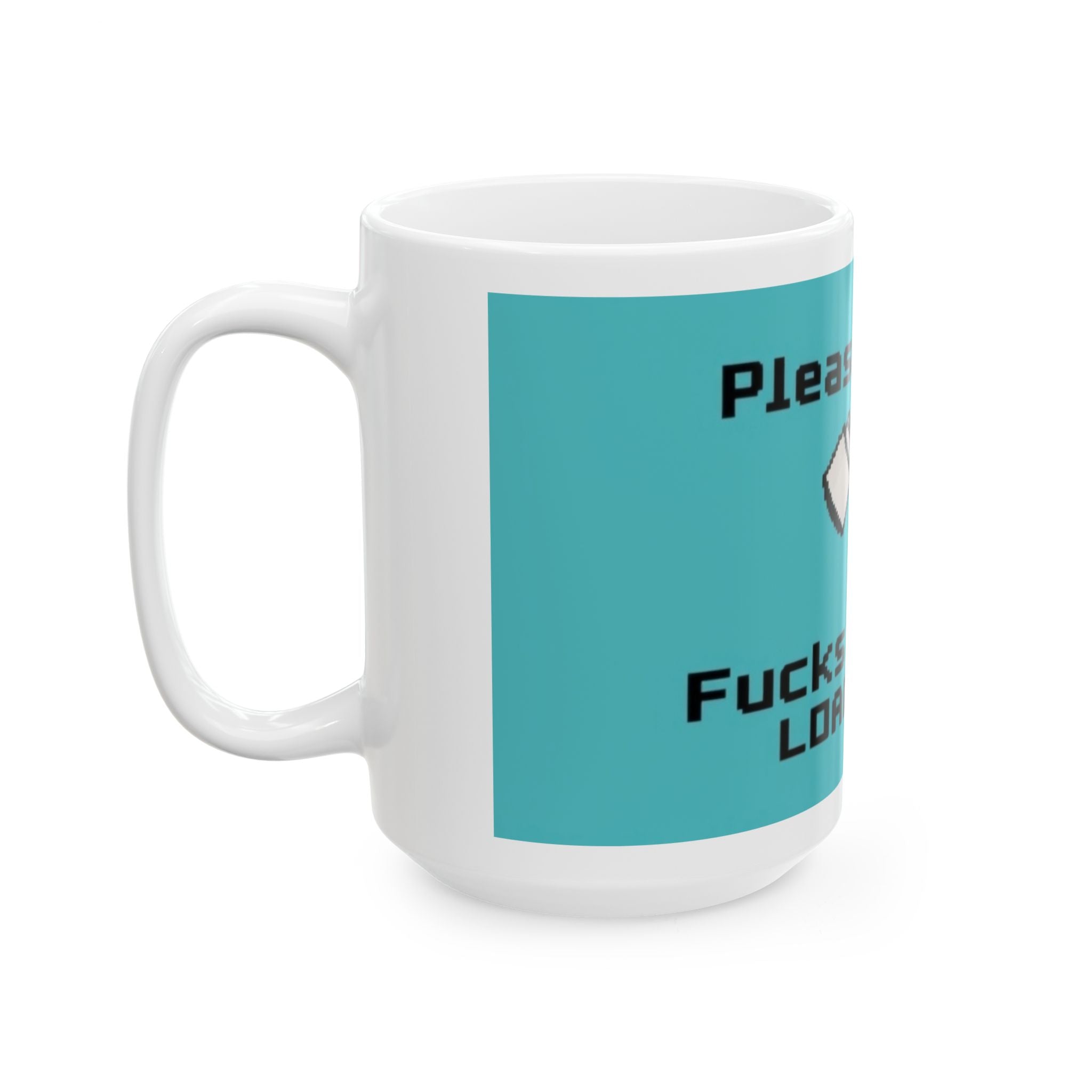 Please Wait, F***s to Give Loading - Ceramic Mug - Perfect Gift for Programmers, Video Game Enthusiasts and Coffee Lovers