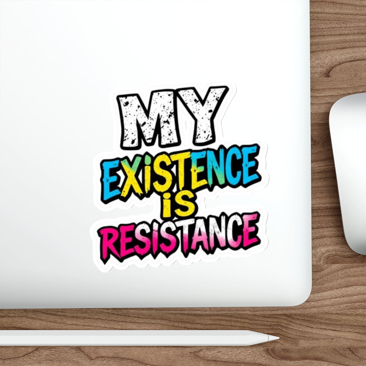 Die-Cut Stickers - MY EXISTENCE IS RESISTANCE