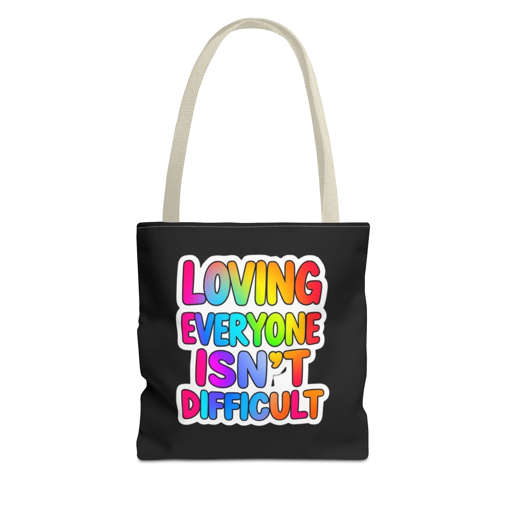 Loving Everyone Isn't Difficult Tote Bag