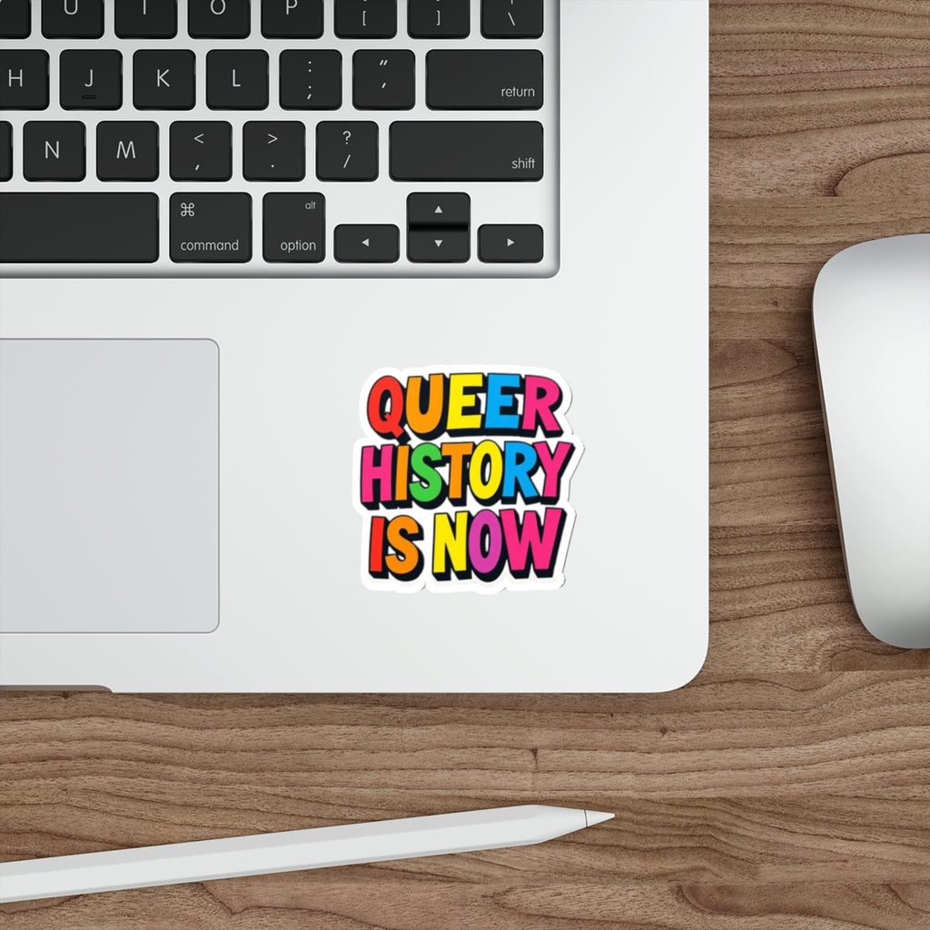 Die-Cut Stickers - QUEER HISTORY IS NOW