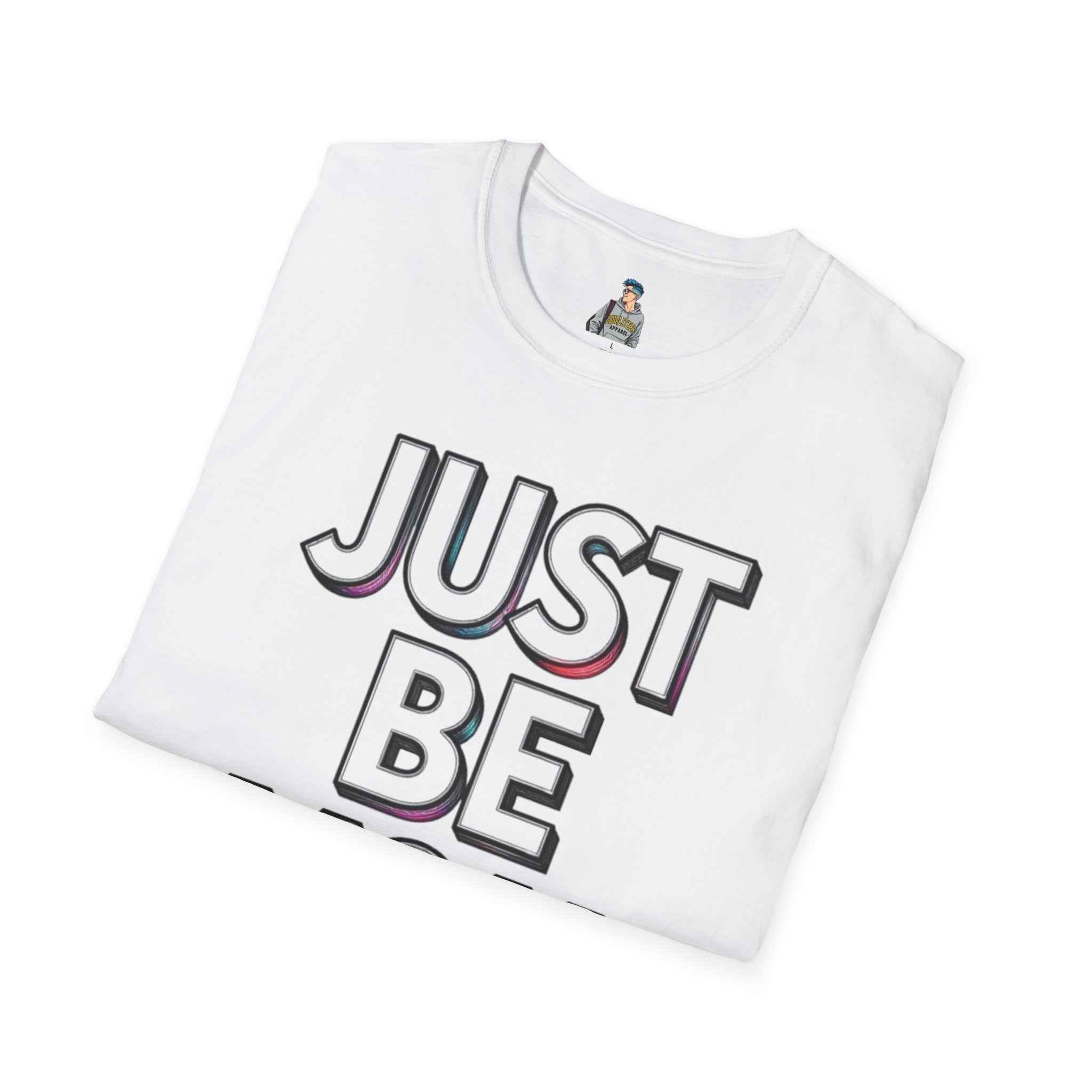 Just Be You T-Shirt — Inspirational Minimalist Graphic Tee