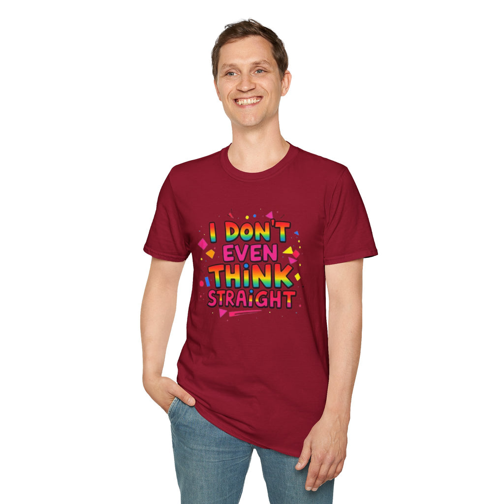I Don't Even Think Straight Pride Tee