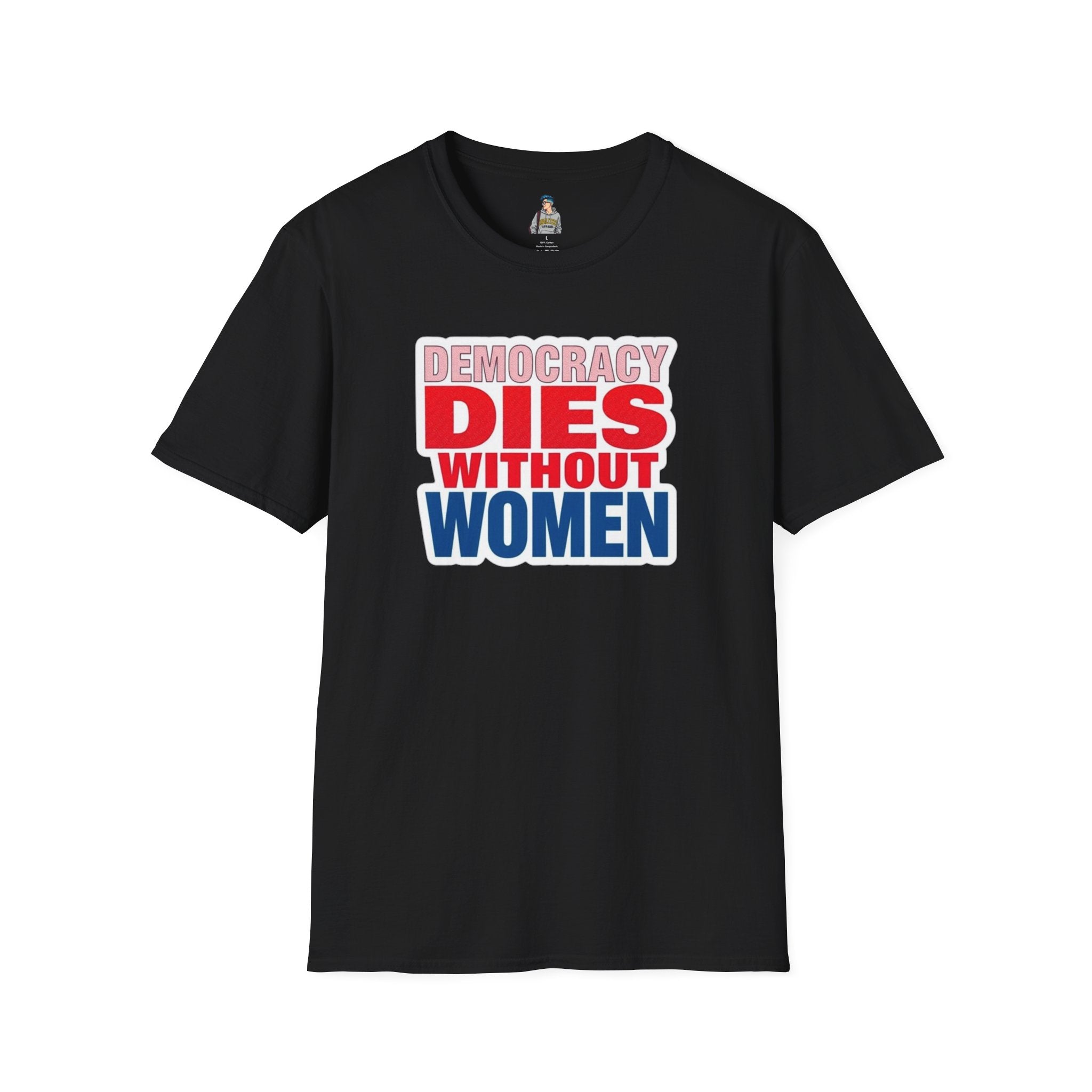 Democracy Dies Without Women Unisex Softstyle T-Shirt