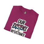 Our Existence is Resistance Trans Pride Unisex Softstyle T-Shirt - Empowering Statement Tee for Activists and Advocates