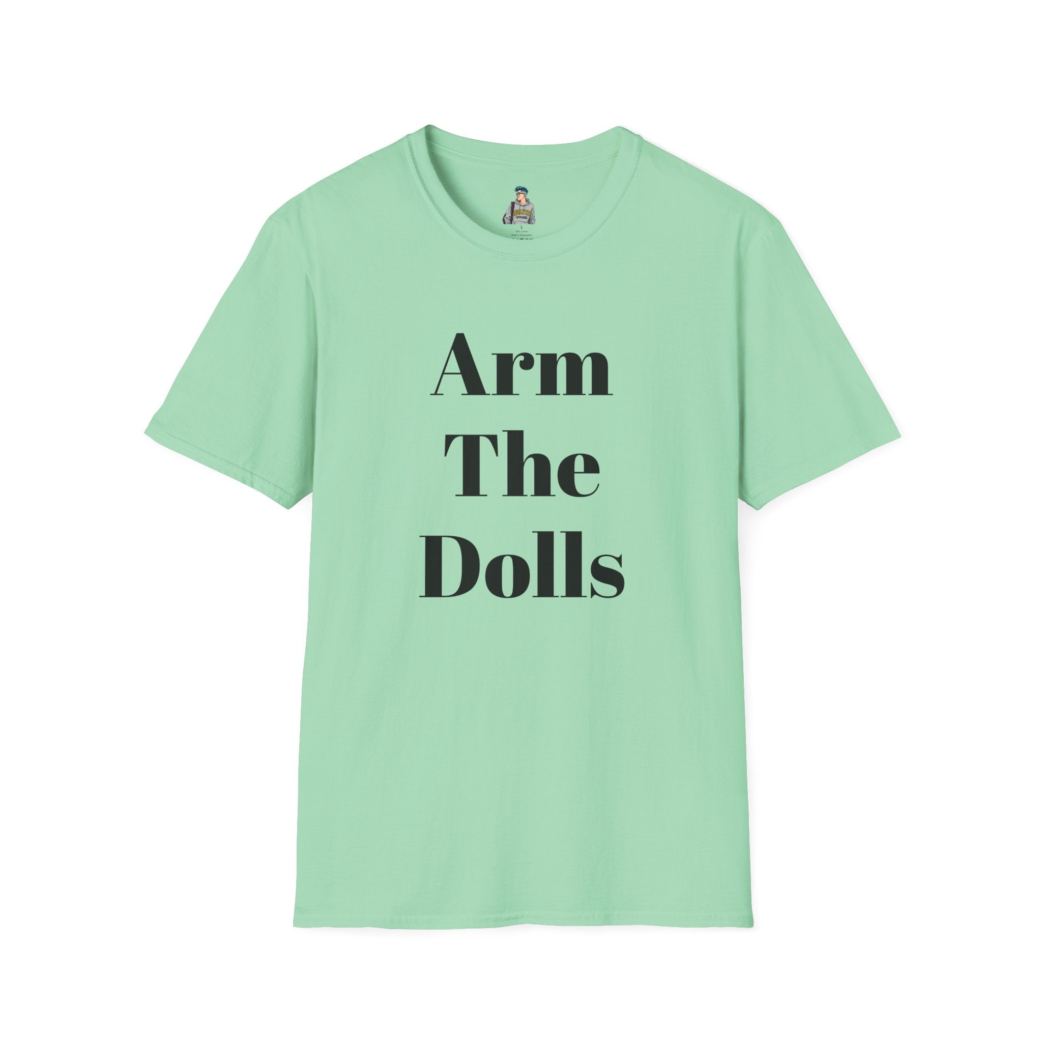 Arm The Dolls T‑Shirt — Minimalist Statement Tee