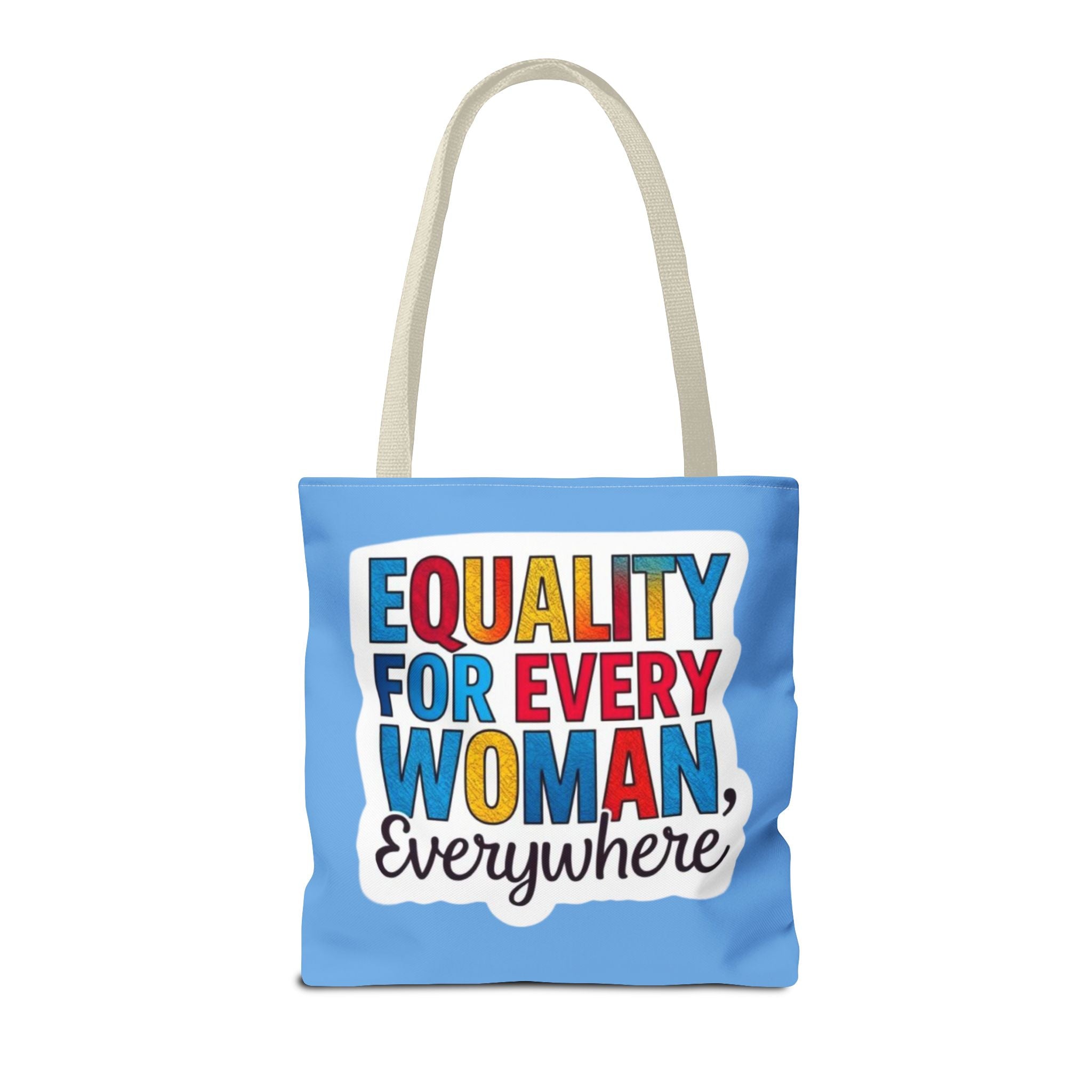 Equality for Every Woman, Everywhere Tote Bag