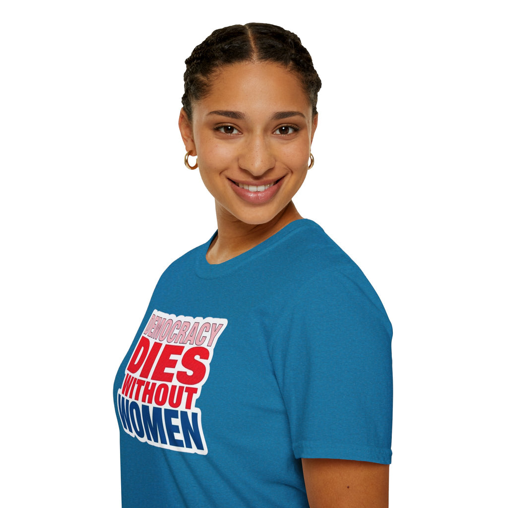 Democracy Dies Without Women Unisex Softstyle T-Shirt