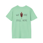 'We Are Still Here' Unisex Softstyle T-shirt