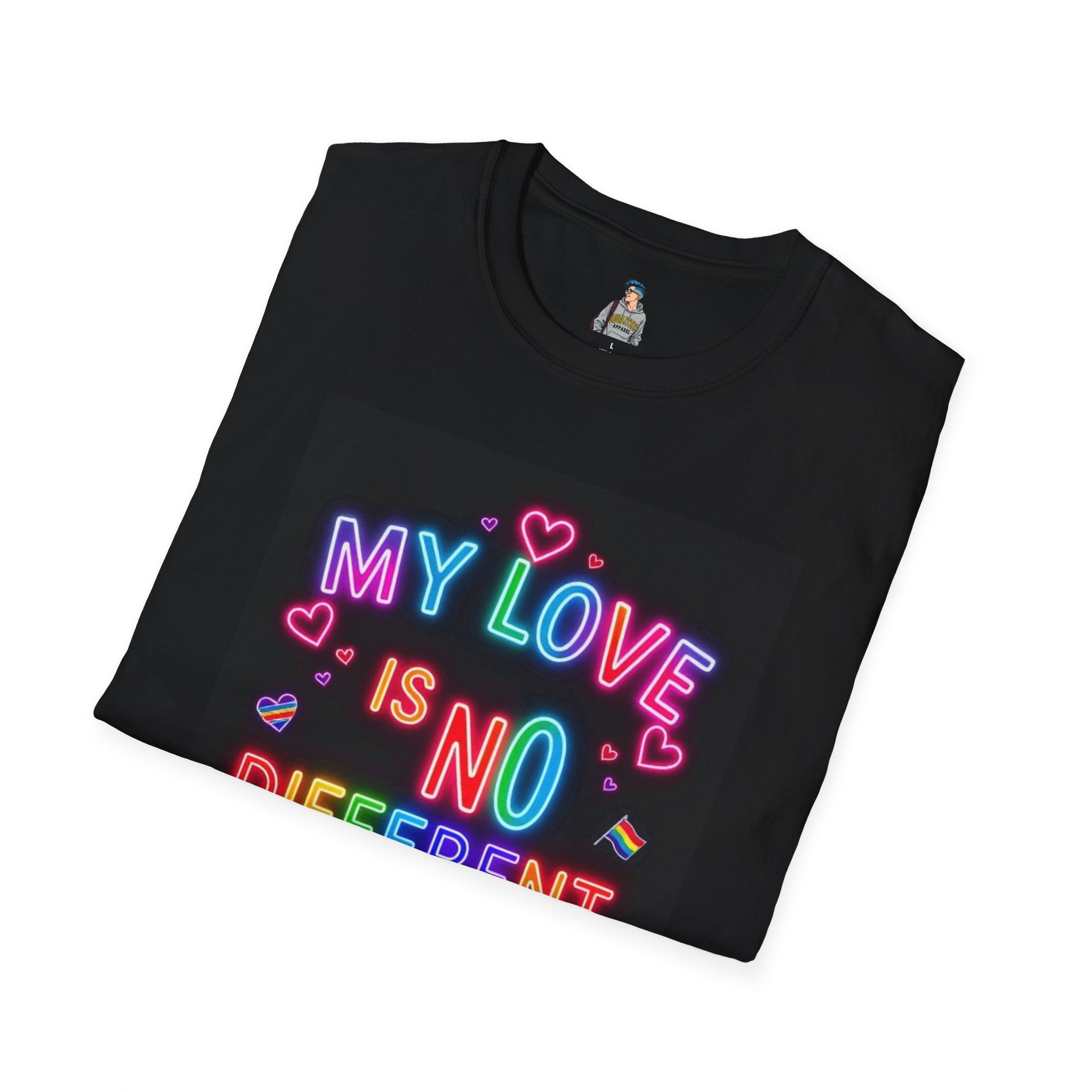 My Love is No Different Than Yours Unisex Softstyle T-Shirt - Vibrant Neon Message Tee