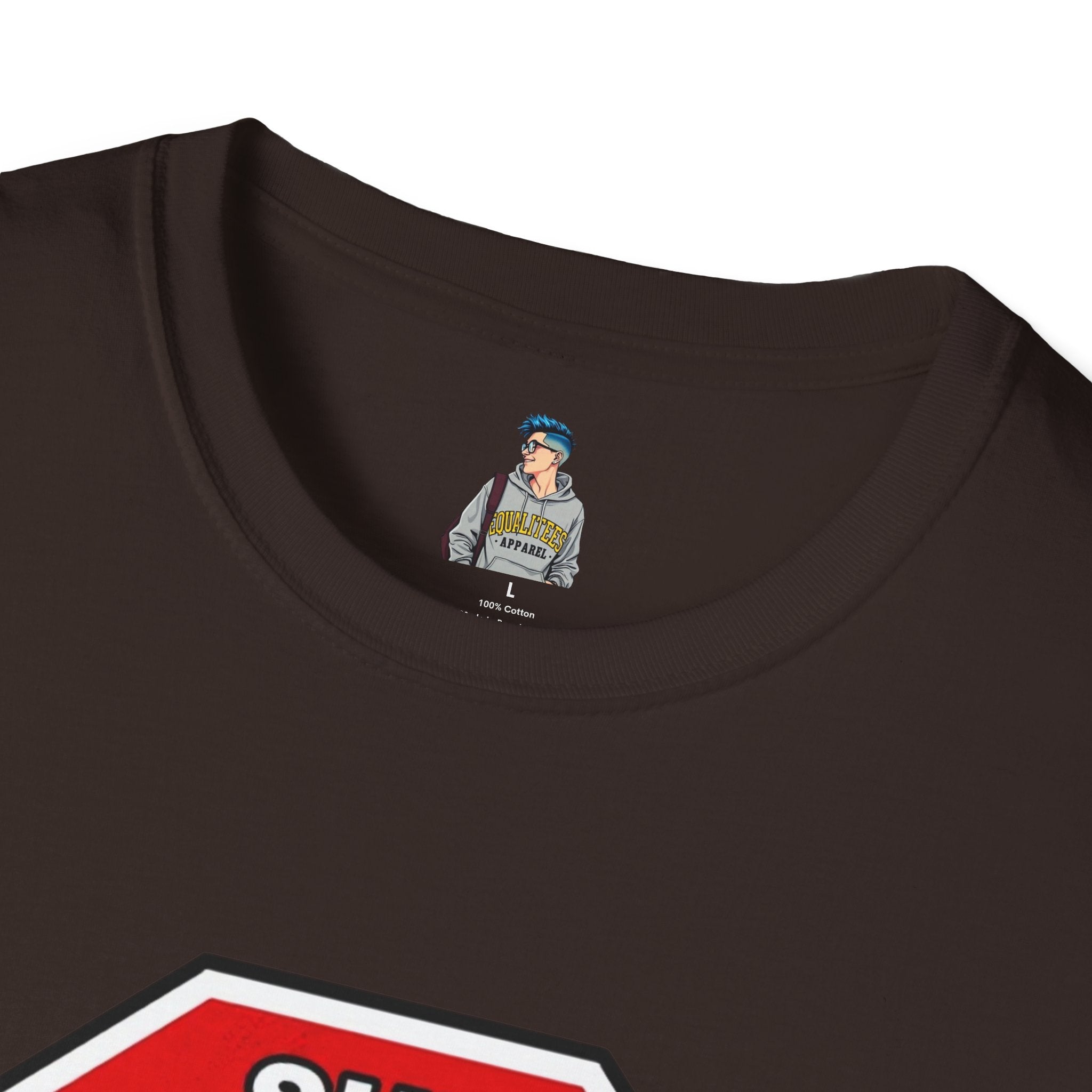 She Said STOP You Will Stop - Graphic T-Shirt