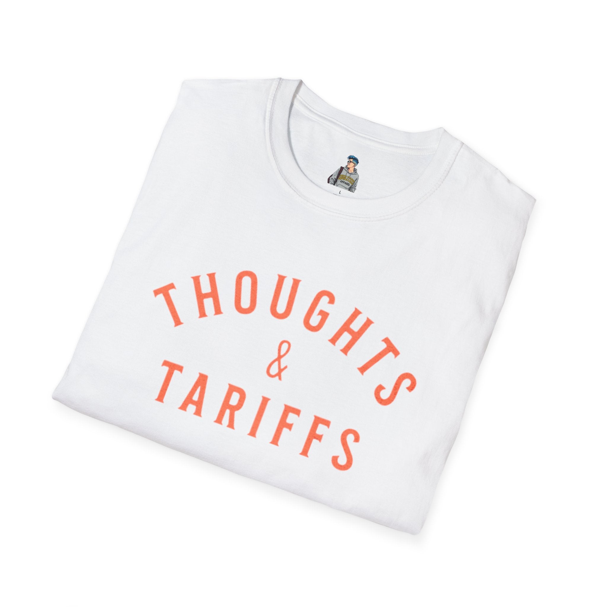 Funny Political Unisex SoftstyleThoughts and Tariffs Tee