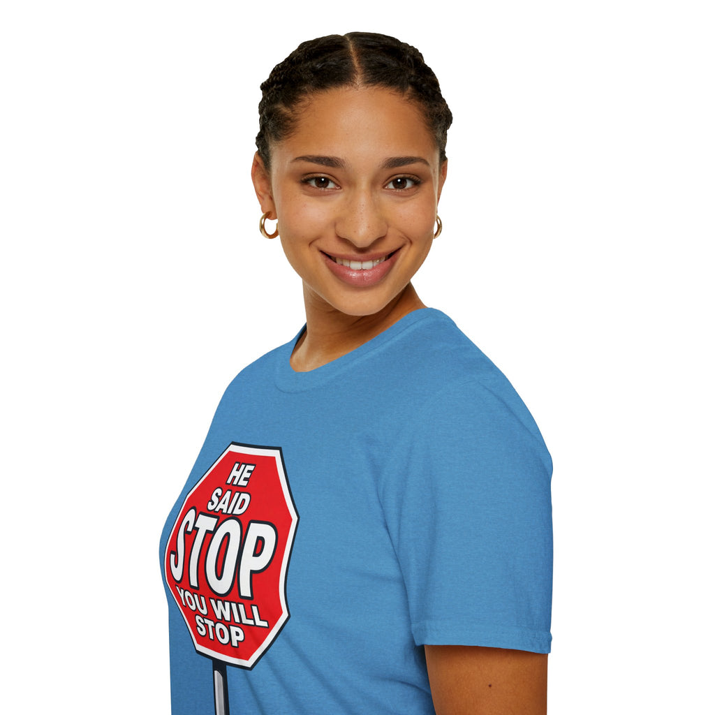 He Said Stop T-Shirt - Consent Awareness