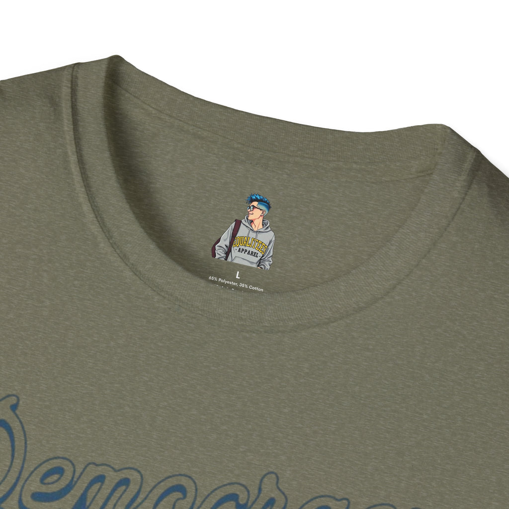 Democracy First T-Shirt | Unisex Softstyle Tee for Equality & Justice