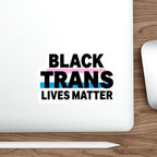 Die-Cut Stickers - BLACK TRANS LIVES MATTER