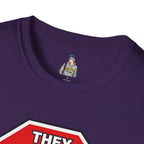 They Said Stop You Will Stop T-Shirt - Consent Awareness