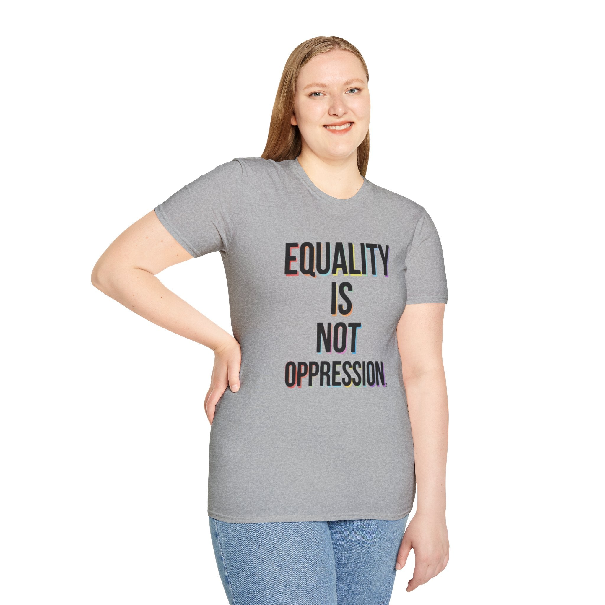 Equality Is Not Oppression T-Shirt — Social Justice Statement Tee