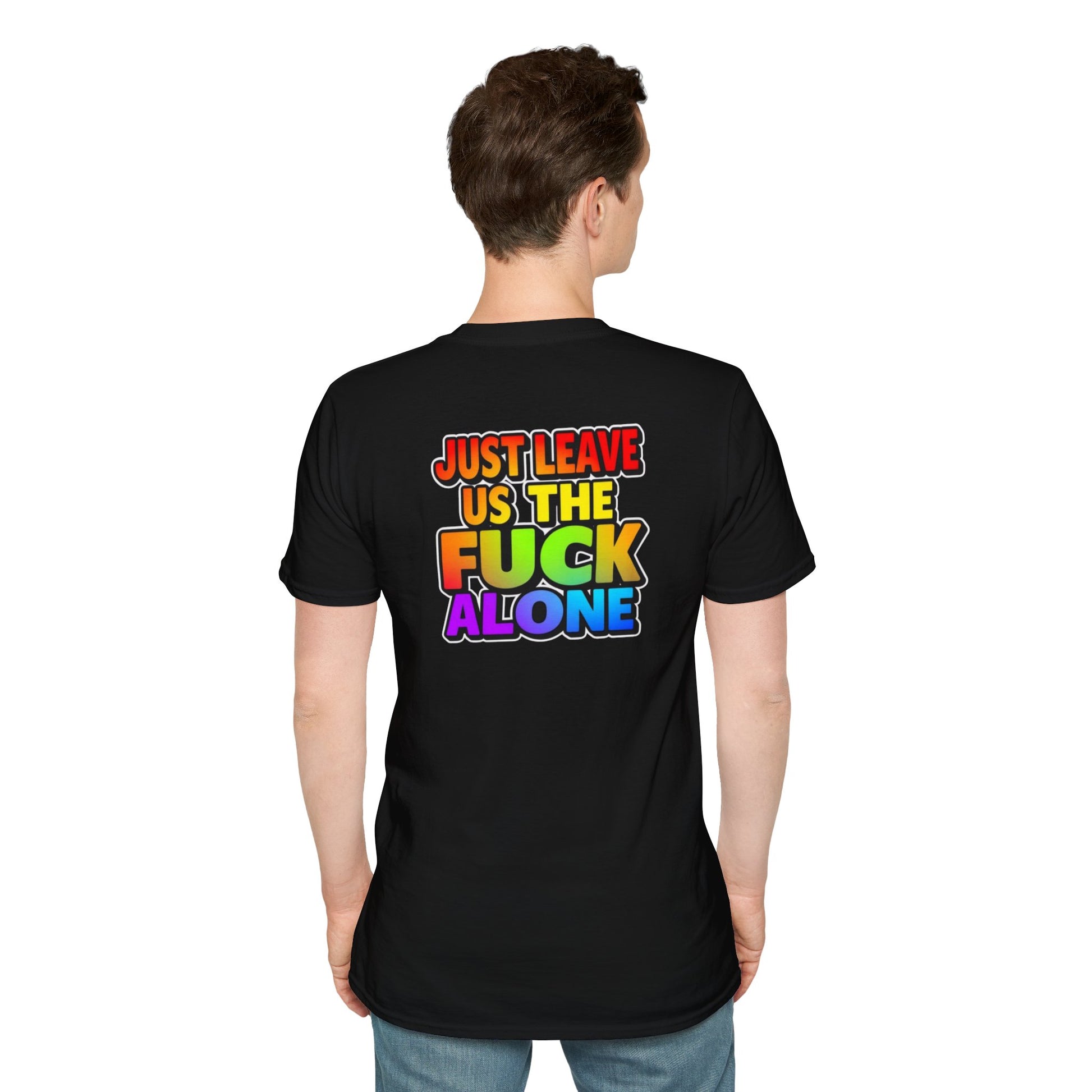 We are WHO We Are Just Leave Us tf Alone Pride Tee