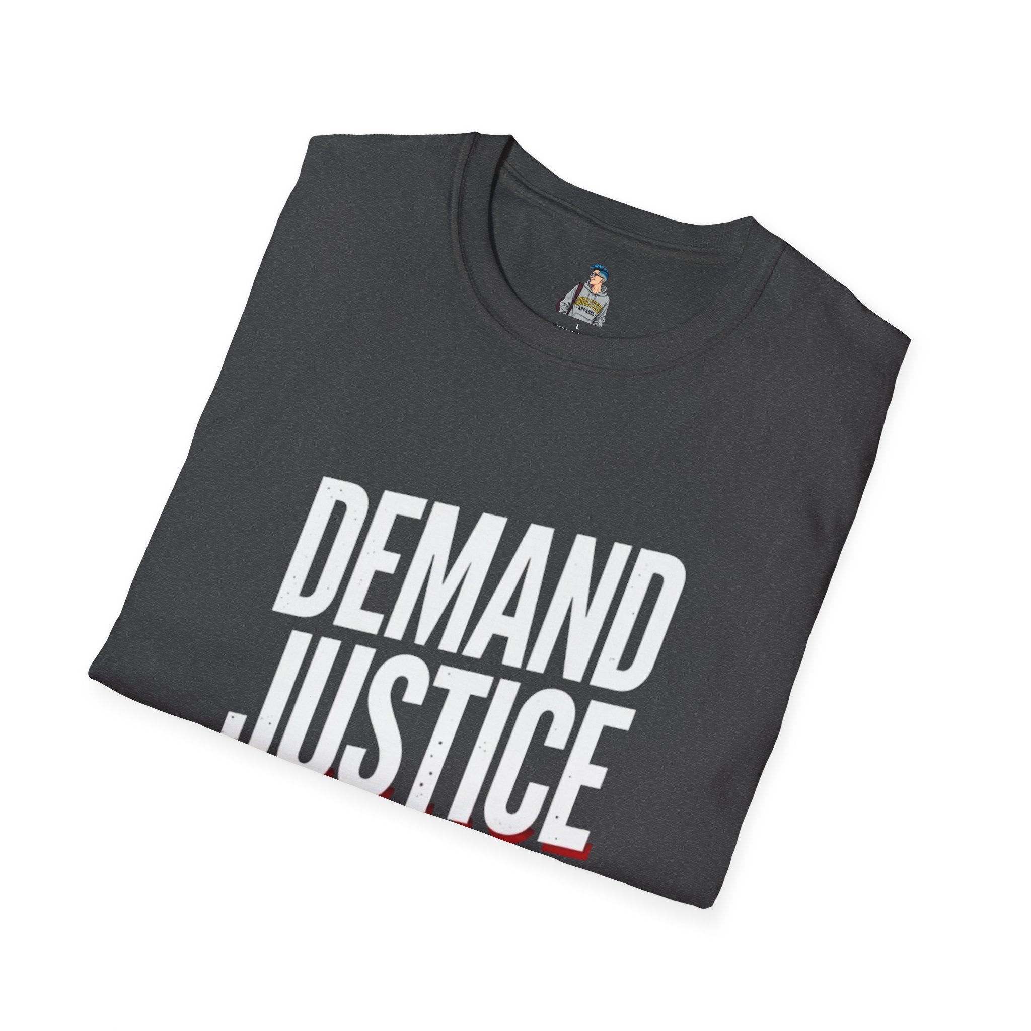Demand Justice T-Shirt — Bold Protest Tee for Activists & Social Justice Supporters