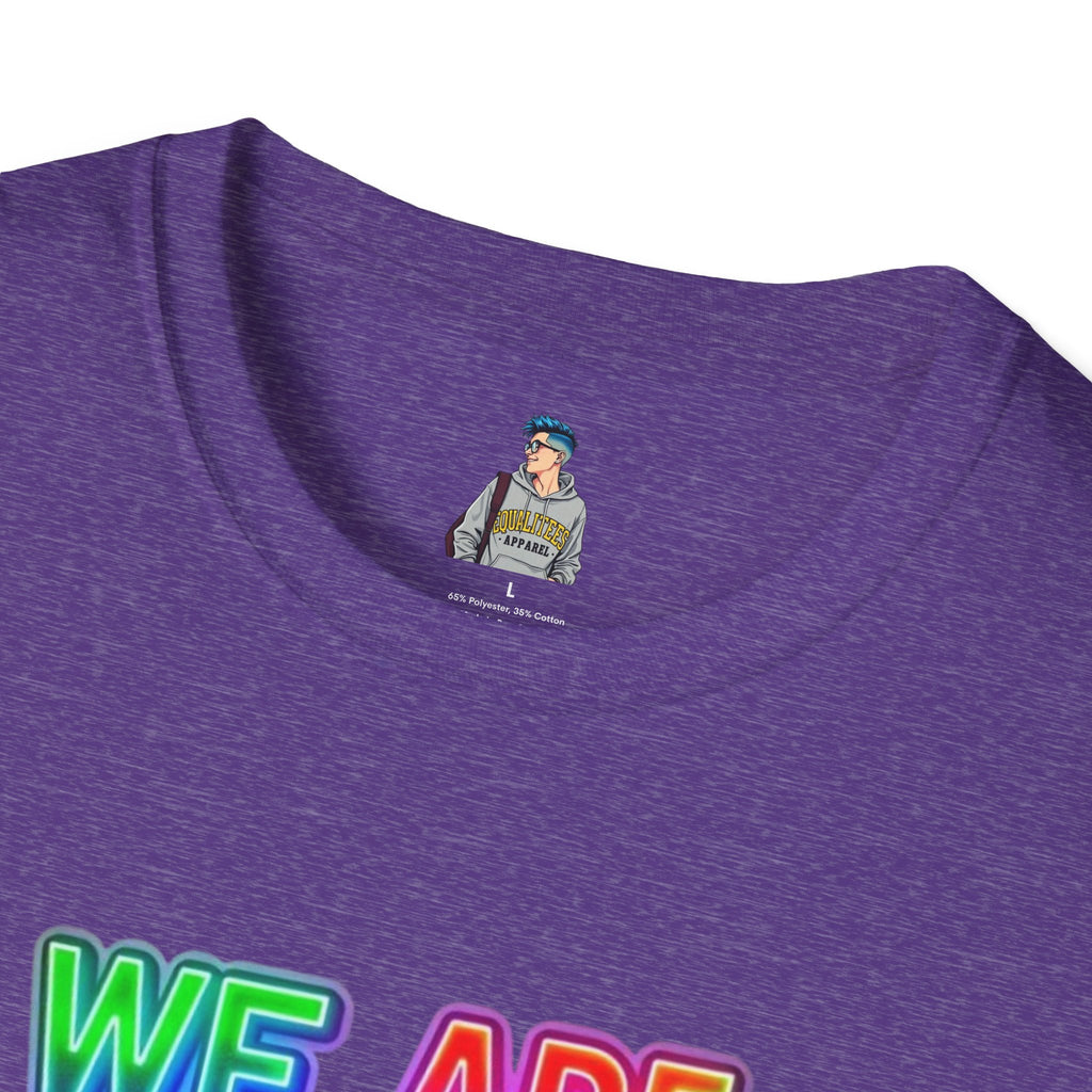 Pride Statement T-Shirt - 'We Are Who We Are' - Unisex Softstyle Tee for Self-Expression