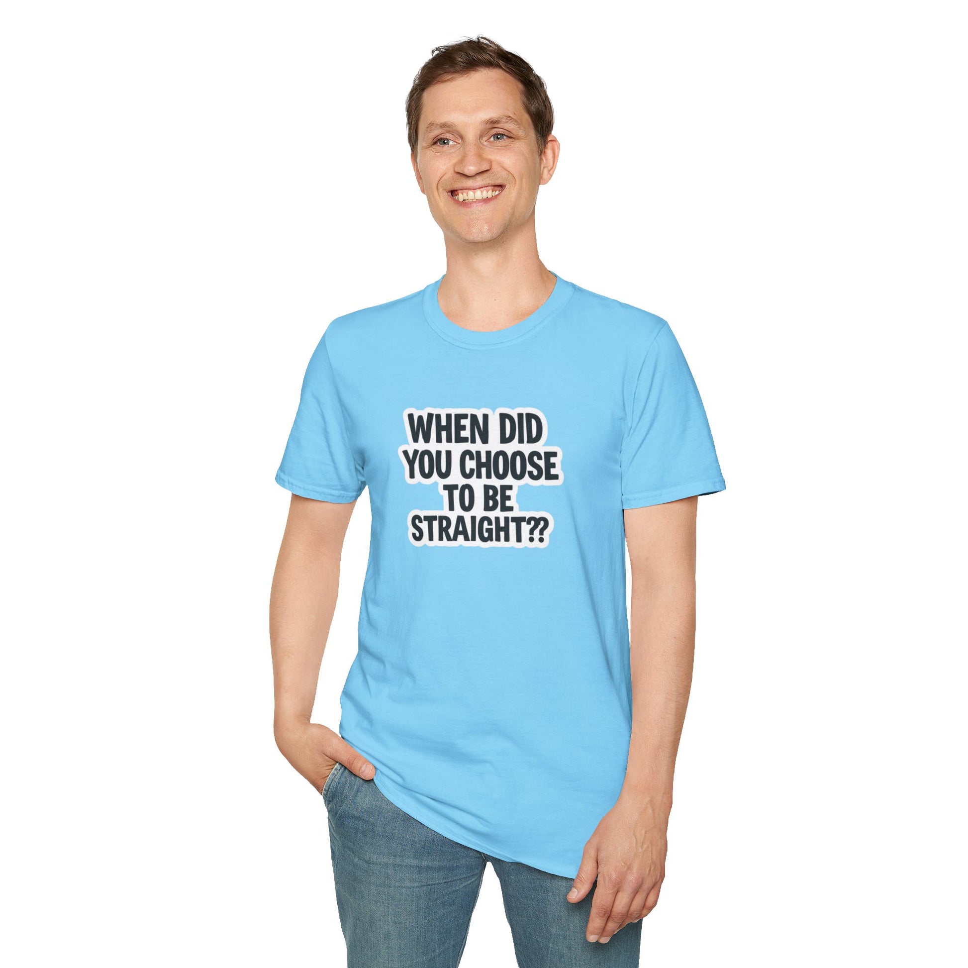 Humorous Unisex Softstyle T-Shirt - "When Did You Choose to Be Straight??"