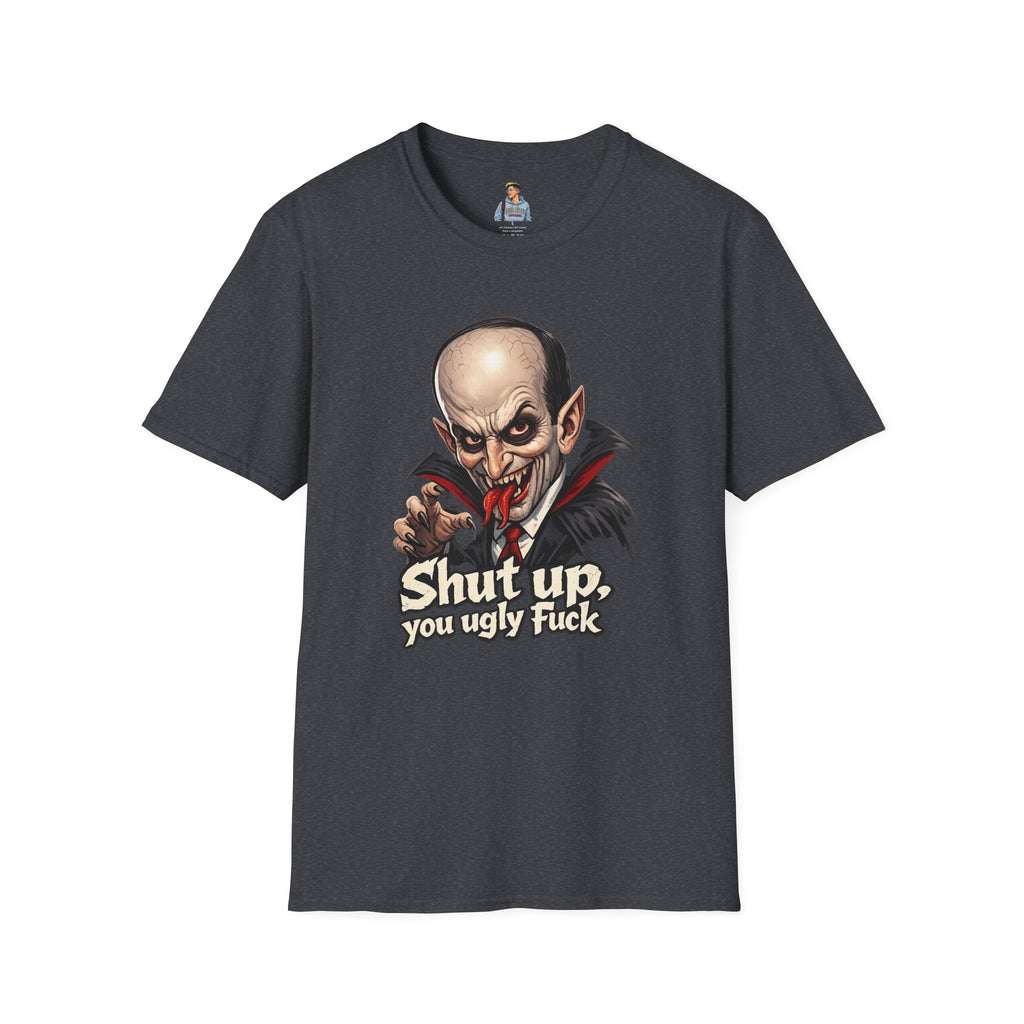 “Shut up, you ugly fuck” Funny graphic tee