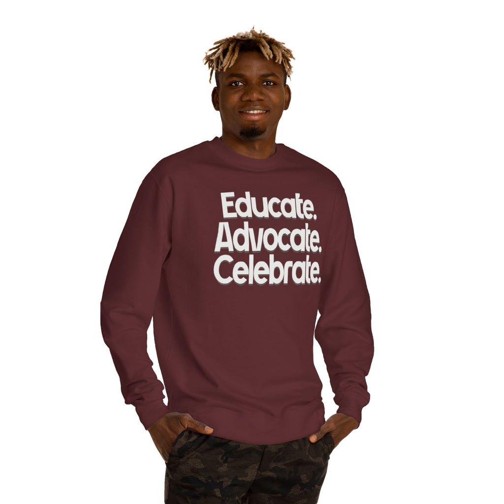 Educate, Advocate, Celebrate Unisex Crew Neck Sweatshirt - Empowerment Apparel