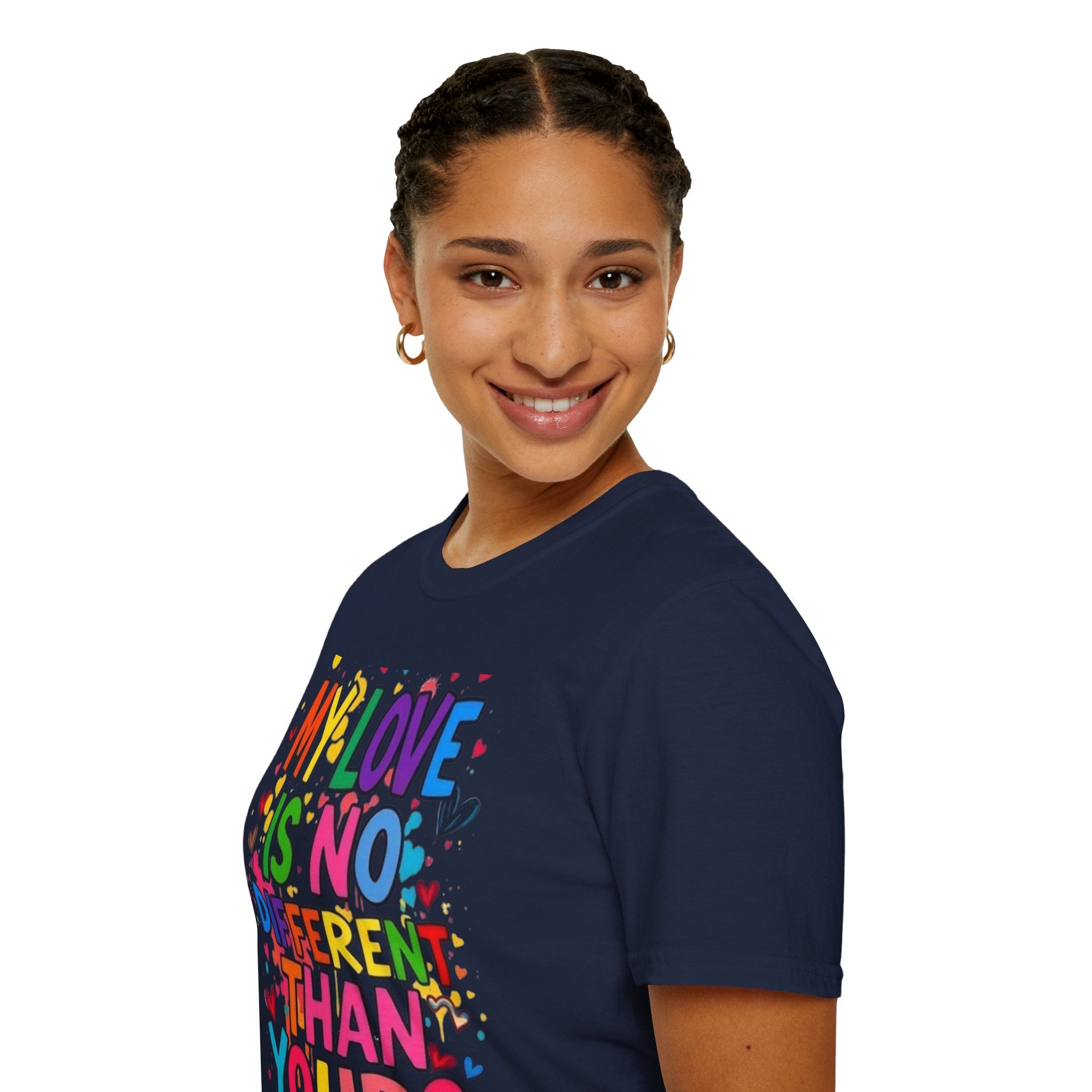 My Love is No Different Than Yours Pride Unisex T-Shirt