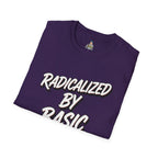 Radicalized by Basic Decency T-Shirt | Social Justice Slogan Shirt