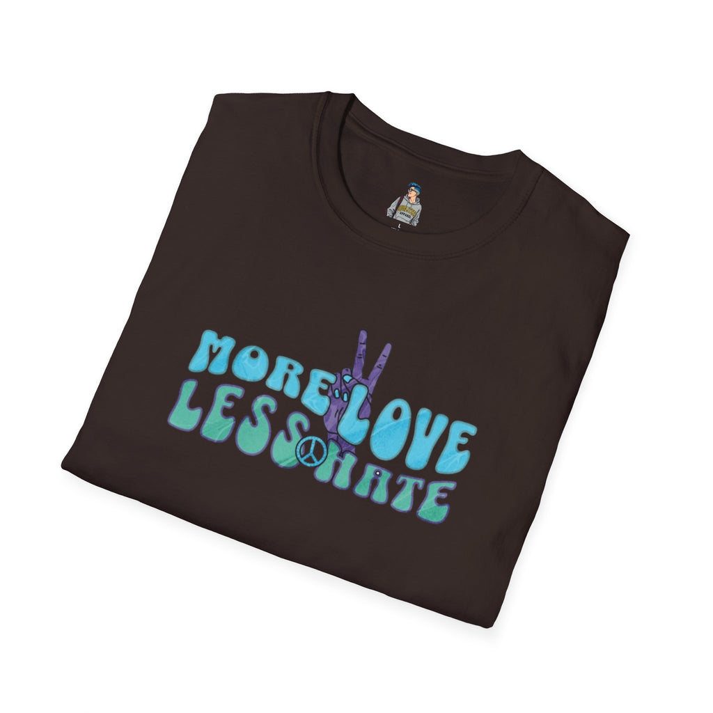 More Love Less Hate T-Shirt