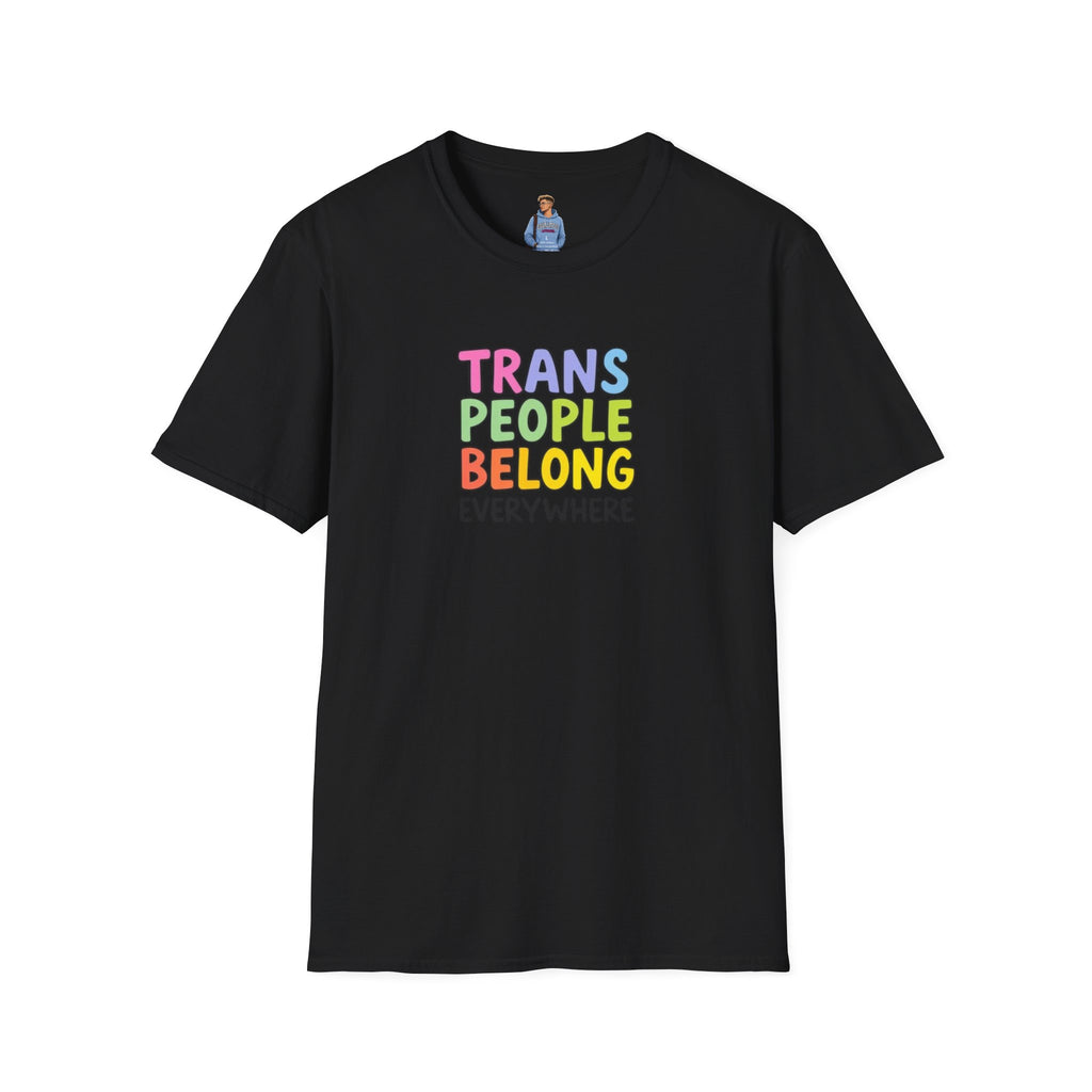 Trans People Belong Everywhere Unisex Softstyle T-Shirt