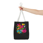 Be Weird Tote Bag