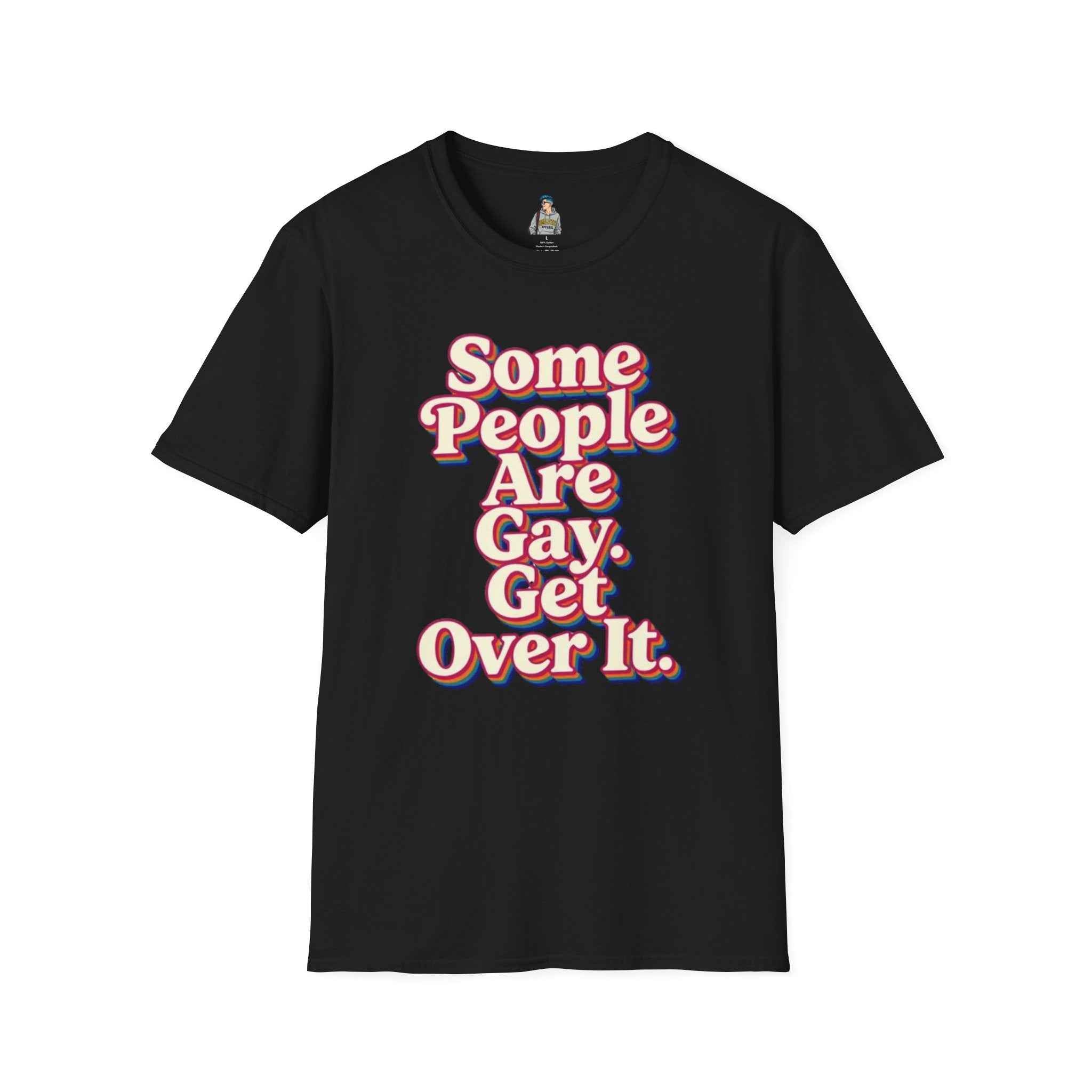 Some People Are Gay, Get Over It T-Shirt