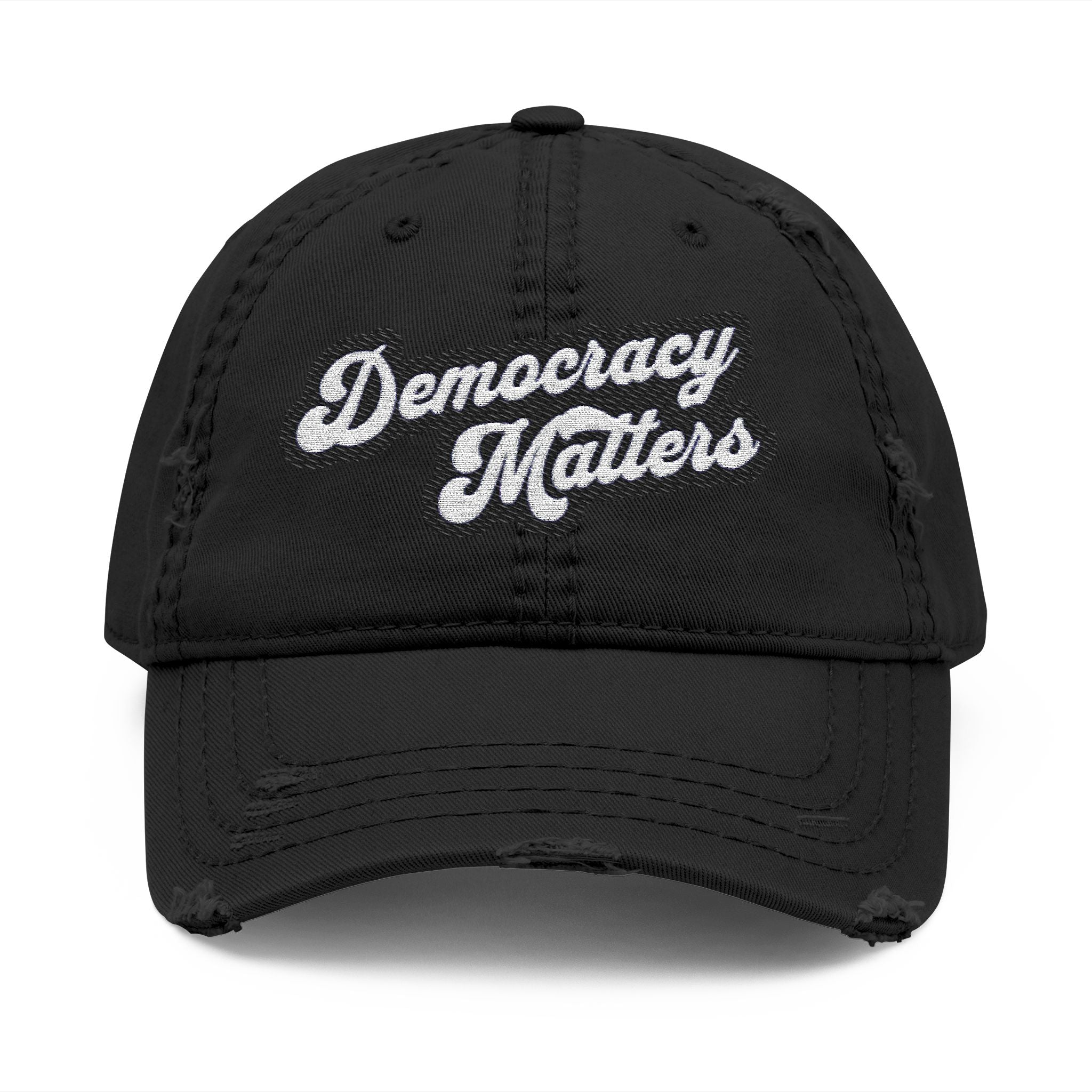 Distressed Dad Hat - Democracy Matters Embroidery