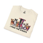 I Feed the Strays T-Shirt
