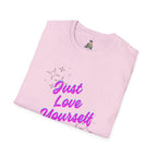 Just Love Yourself Unisex Softstyle T-Shirt - Motivational Tee for Self-Love