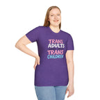 Trans Adults Were Once Trans Children Unisex Tee