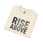 Rise Above T-Shirt — Motivational Graphic Tee