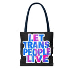 Let Trans People Live Protest Tote Bag