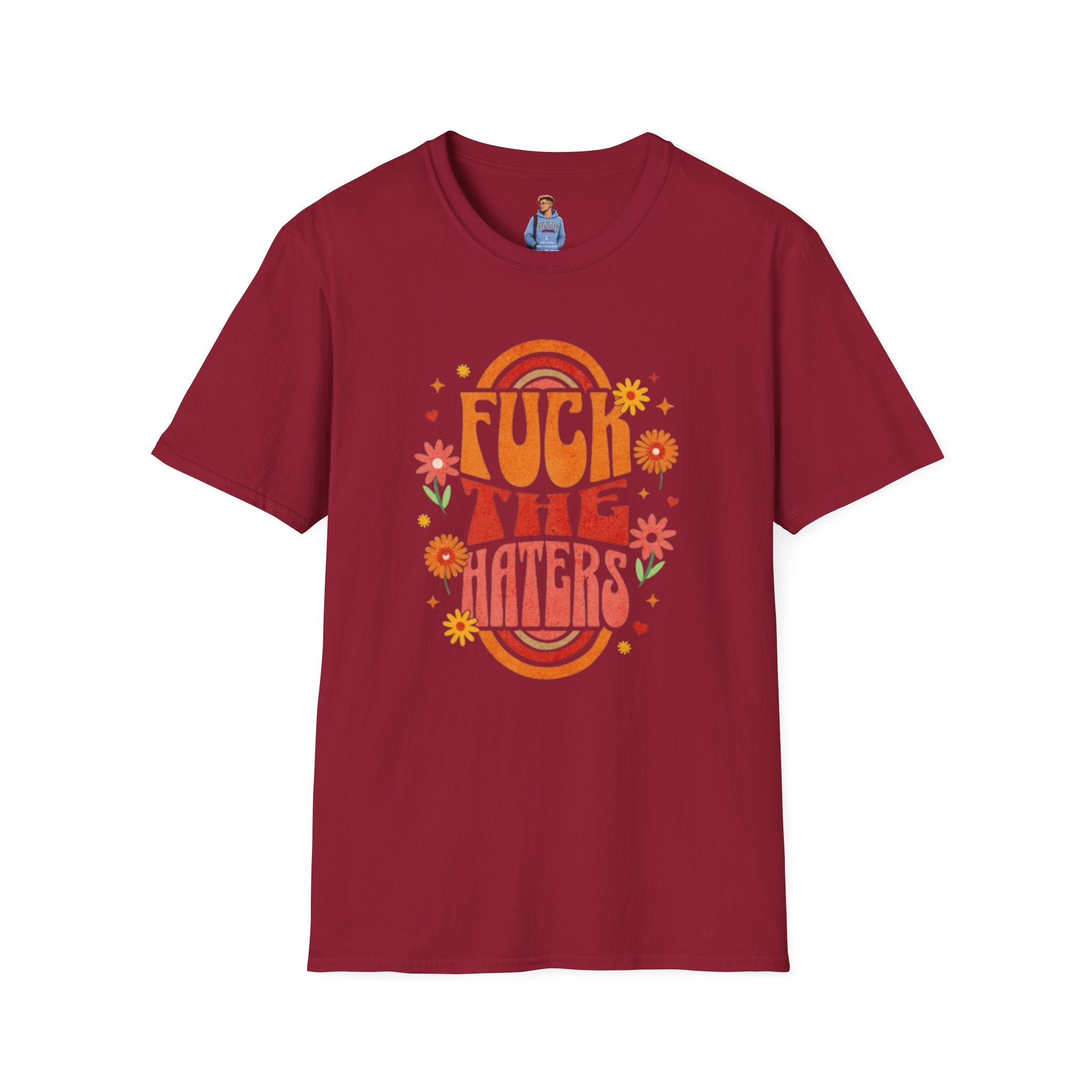 F*** the Haters - Unisex Softstyle T-Shirt