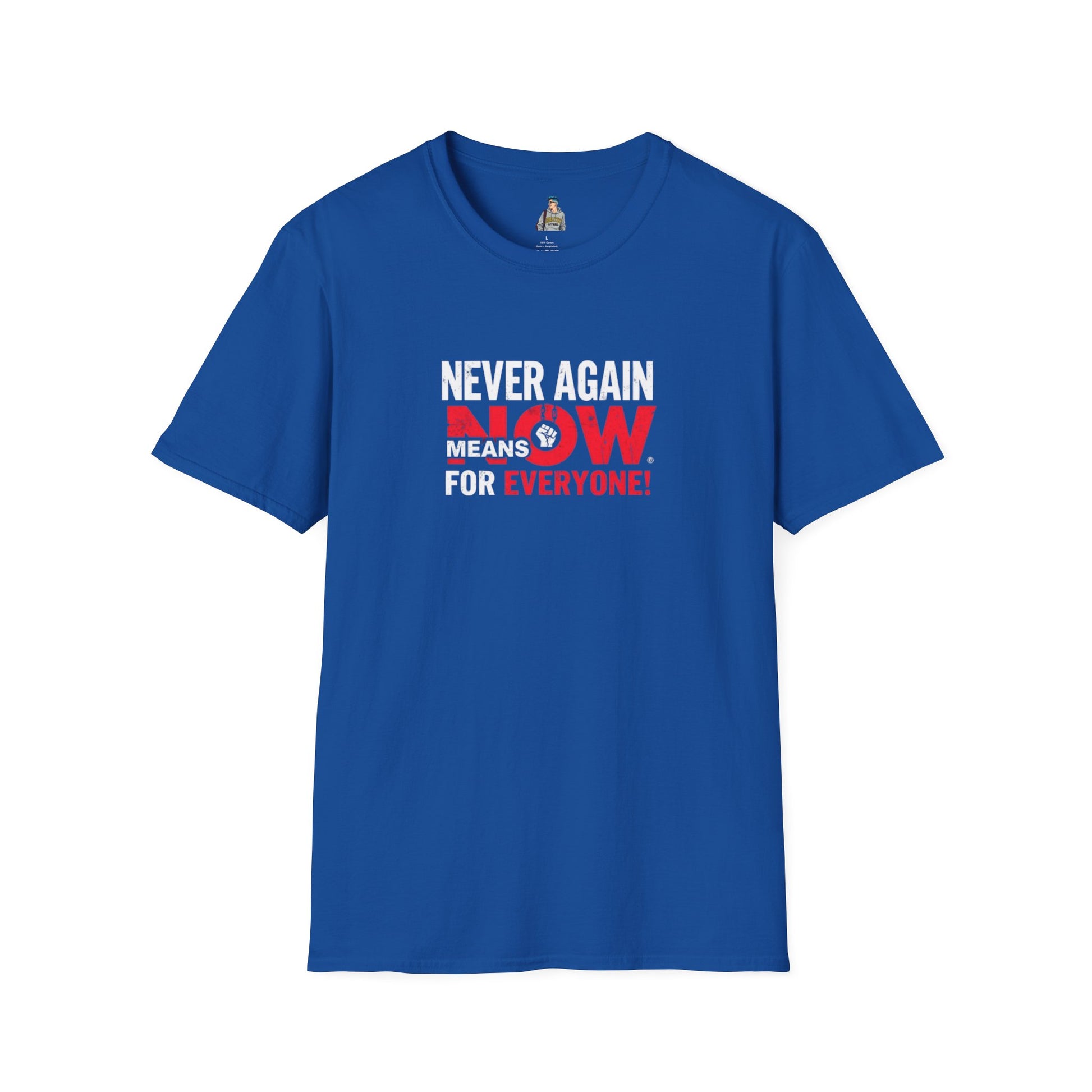Unisex Softstyle T-Shirt - Never Again Now Means Now. For Everyone! Resist Fascism, End Genocide