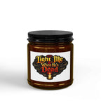 Soy Candle — "Light Me When He's Dead" Scented Jar (4oz & 9oz)