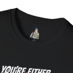 Political Statement T-Shirt — “You’re Either Anti or You’re FA.” / Back: “Patriots Don’t Stand For This Shit”