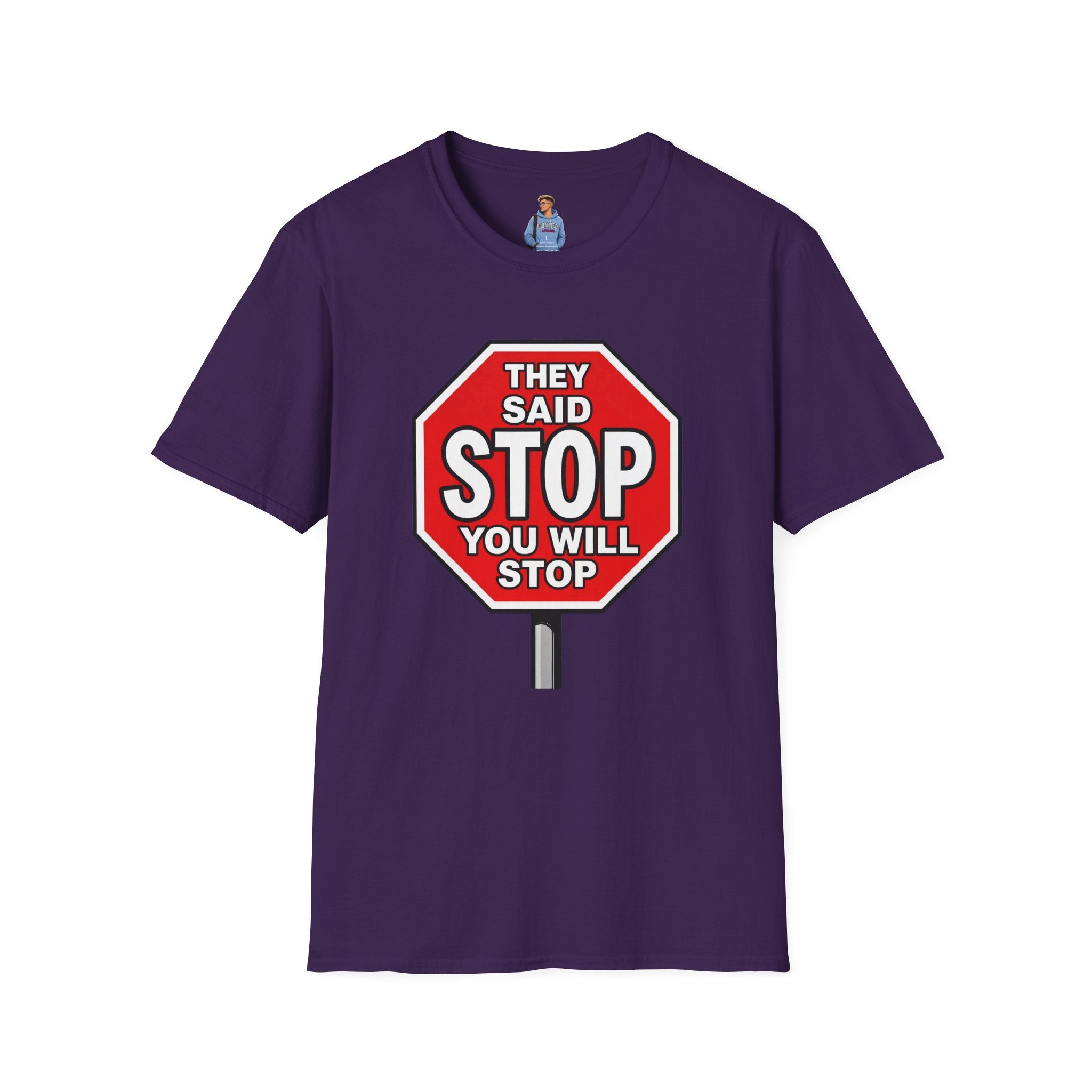 They Said Stop You Will Stop T-Shirt - Consent Awareness