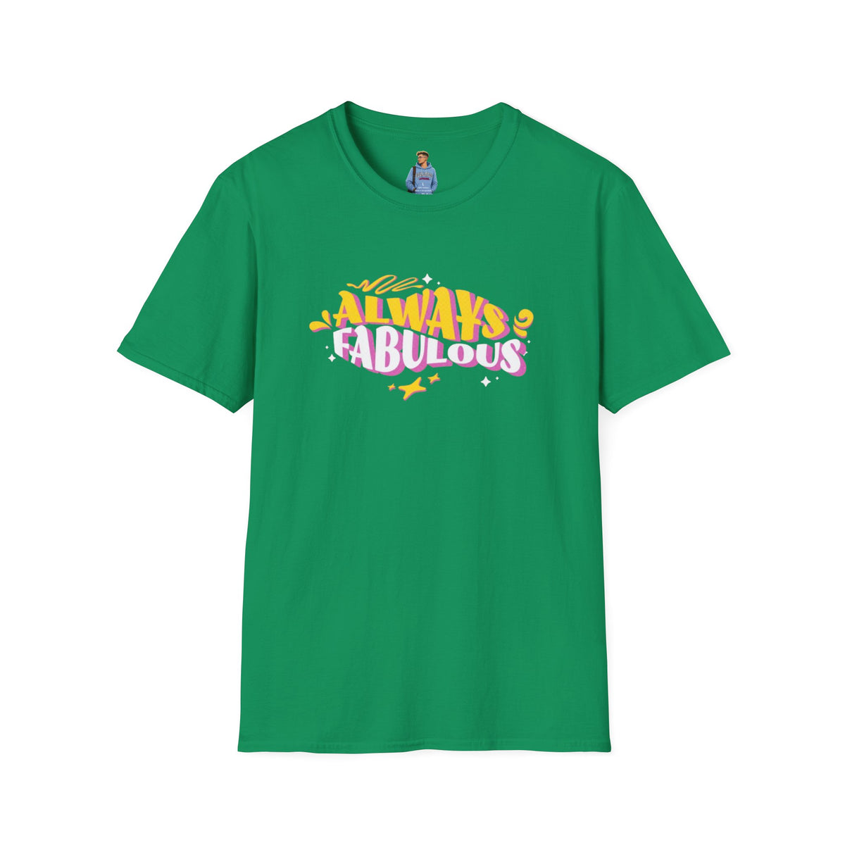 Always Fabulous Unisex Softstyle T-Shirt