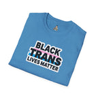 Unisex Softstyle T-Shirt - Black Trans Lives Matter Statement Tee
