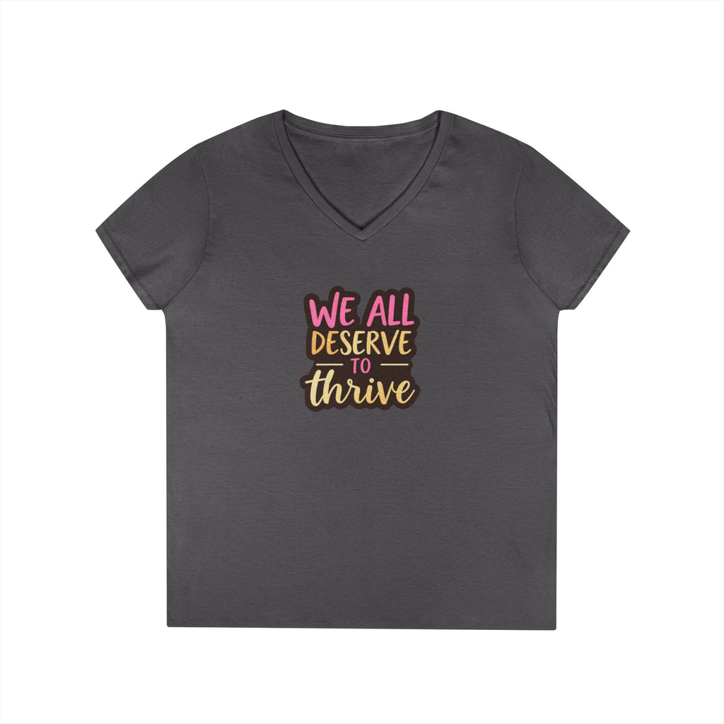 Empowering Ladies' V-Neck T-Shirt | "We All Deserve to Thrive"