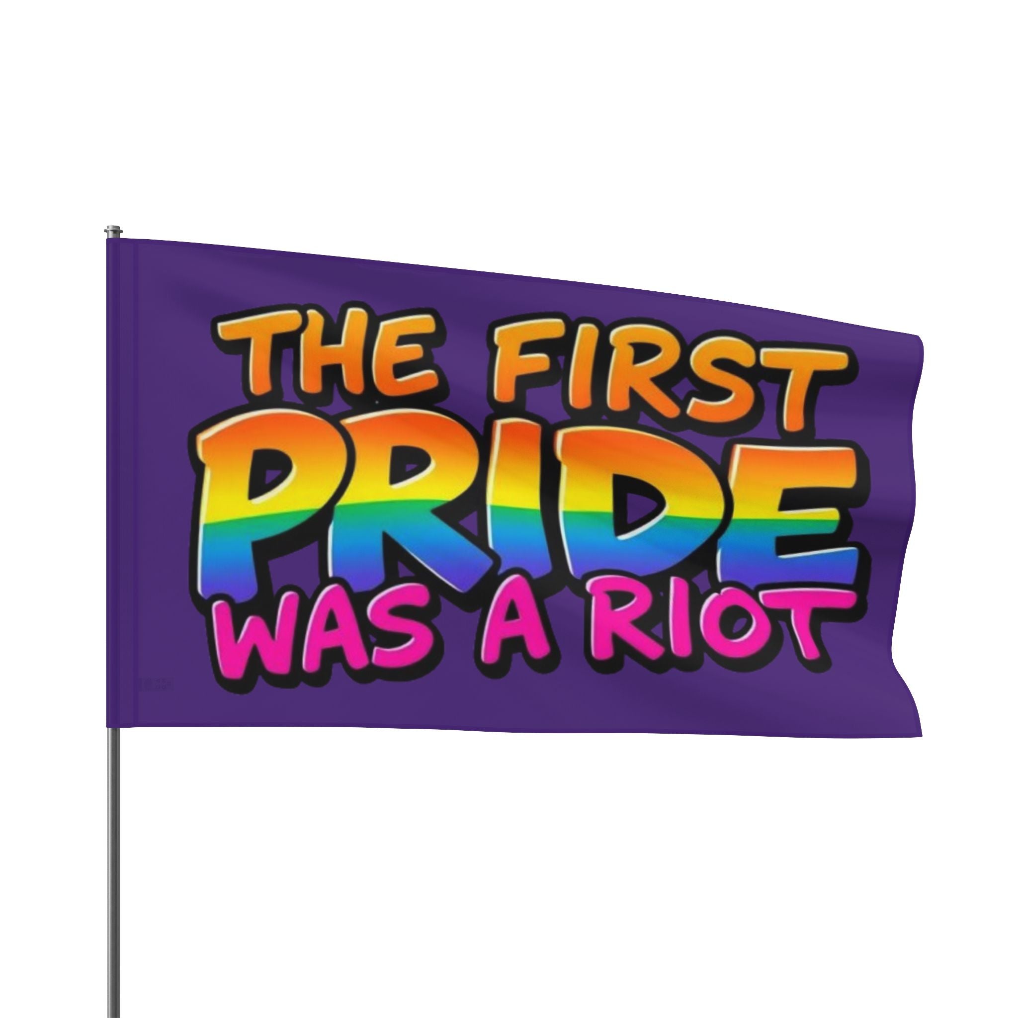 The First Pride Was a Riot - Pride Flag