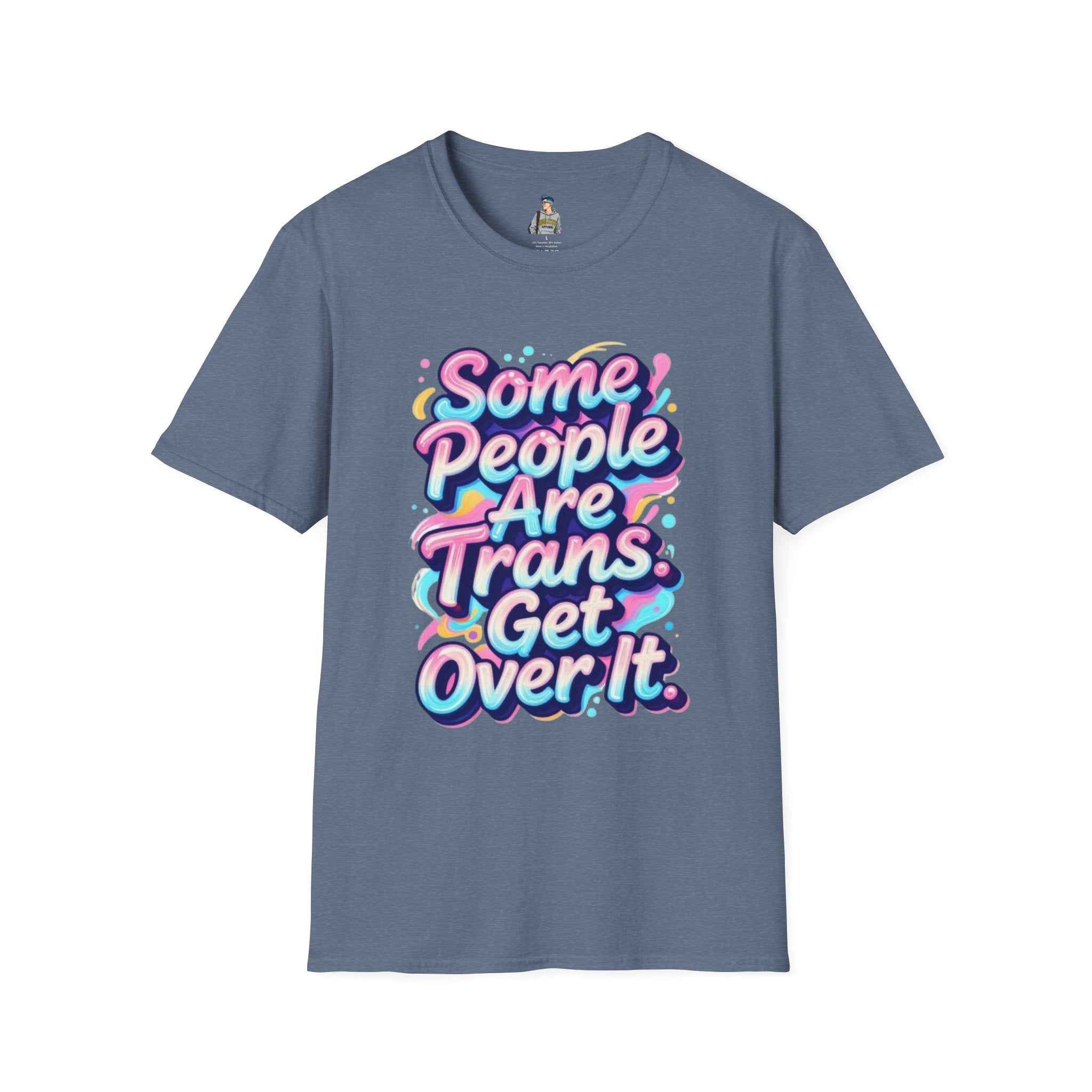Trans Rights T-Shirt — "Some People Are Trans. Get Over It." Colorful Pride Tee