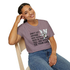 Don't Let Anyone Tell You How To Tie Your Laces T-Shirt